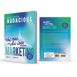 Audacious - Táo Bạo Và Liều Lĩnh Trong Marketing - Mark Schaefer
