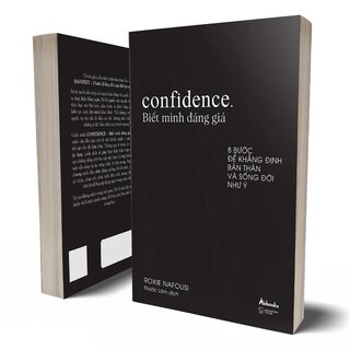 Confidence - Biết Mình Đáng Giá - 8 Bước Để Khẳng Định Bản Thân Và Sống Đời Như Ý - Roxie Nafousi