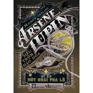 Arsène Lupin - Siêu Trộm Hào Hoa - Maurice Leblanc (Bộ 5 Cuốn)