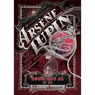 Arsène Lupin - Siêu Trộm Hào Hoa - Maurice Leblanc (Bộ 5 Cuốn)