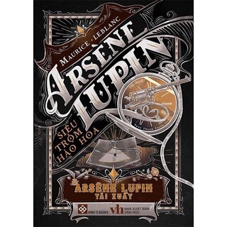 Arsène Lupin - Siêu Trộm Hào Hoa - Maurice Leblanc (Bộ 5 Cuốn)