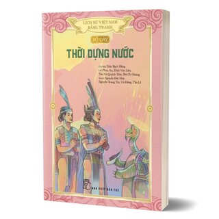 Lịch Sử Việt Nam Bằng Tranh - Bộ Dày - Thời Dựng Nước