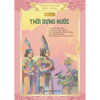 Lịch Sử Việt Nam Bằng Tranh - Bộ Dày - Thời Dựng Nước