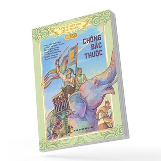 Lịch Sử Việt Nam Bằng Tranh - Bộ Dày - Chống Bắc Thuộc