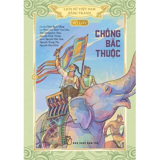Lịch Sử Việt Nam Bằng Tranh - Bộ Dày - Chống Bắc Thuộc
