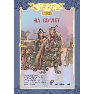 Lịch Sử Việt Nam Bằng Tranh - Bộ Dày - Đại Cồ Việt