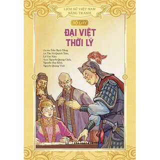 Lịch Sử Việt Nam Bằng Tranh - Bộ Dày - Đại Việt Thời Lý