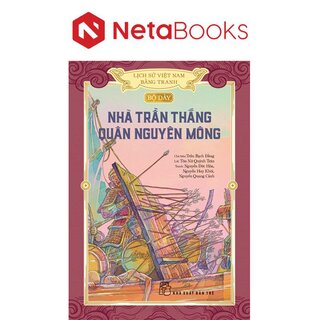 Lịch Sử Việt Nam Bằng Tranh - Bộ Dày - Nhà Trần Thắng Quân Nguyên Mông