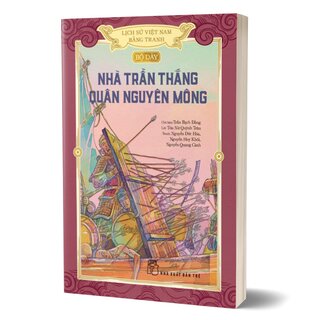 Lịch Sử Việt Nam Bằng Tranh - Bộ Dày - Nhà Trần Thắng Quân Nguyên Mông