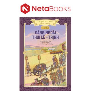 Lịch Sử Việt Nam Bằng Tranh - Bộ Dày - Đàng Ngoài Thời Lê - Trịnh