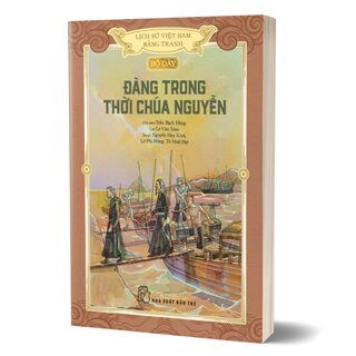 Lịch Sử Việt Nam Bằng Tranh - Bộ Dày - Đàng Trong Thời Chúa Nguyễn