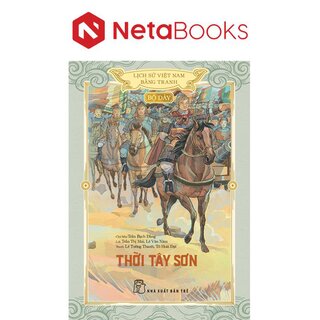 Lịch Sử Việt Nam Bằng Tranh - Bộ Dày - Thời Tây Sơn
