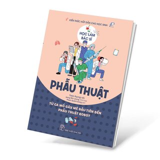 Học Làm Bác Sĩ - Kiến Thức Hấp Dẫn Cho Học Sinh - Phẫu Thuật - Yoon Kyung-sik