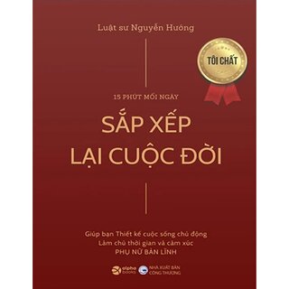 15 Phút Mỗi Ngày - Sắp Xếp Lại Cuộc Đời - LS. Nguyễn Hướng