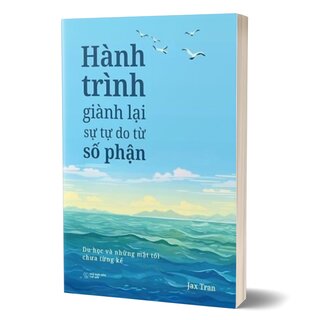 Hành Trình Giành Lại Sự Tự Do Từ Số Phận - Jax Trần