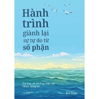 Hành Trình Giành Lại Sự Tự Do Từ Số Phận - Jax Trần