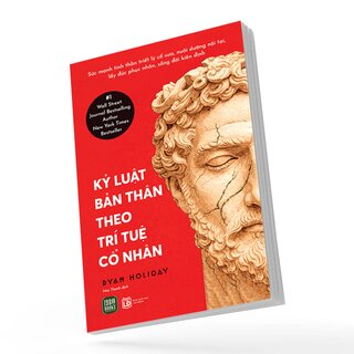 Kỷ Luật Bản Thân Theo Trí Tuệ Cổ Nhân - Ryan Holiday