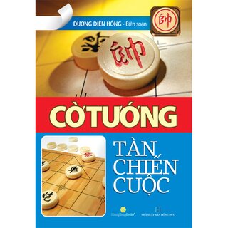 Cờ Tướng - Tàn Chiến Cuộc - Dương Diên Hồng
