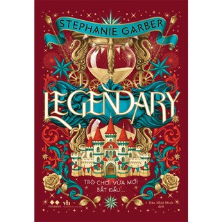 Legendary - Trò Chơi Vừa Mới Bắt Đầu - Stephanie Garber