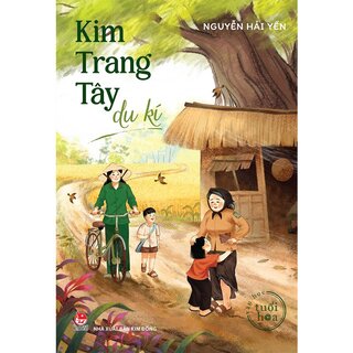 Văn Học Tuổi Hoa - Kim Trang Tây Du Kí - Nguyễn Hải Yến