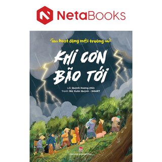 Nhà Hoạt Động Môi Trường Nhí - Khi Cơn Bão Tới - Quỳnh Hương (Hũ), NGART, Bùi Xuân Quỳnh
