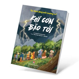 Nhà Hoạt Động Môi Trường Nhí - Khi Cơn Bão Tới - Quỳnh Hương (Hũ), NGART, Bùi Xuân Quỳnh
