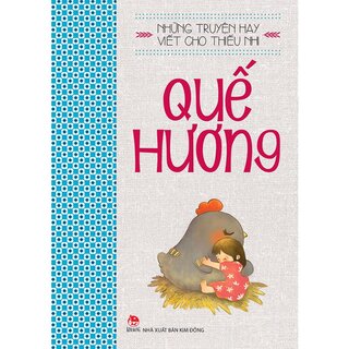 Những Truyện Hay Viết Cho Thiếu Nhi - Quế Hương