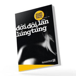 Đời Đôi Lần Lúng Túng - Nguyễn Đông Thức