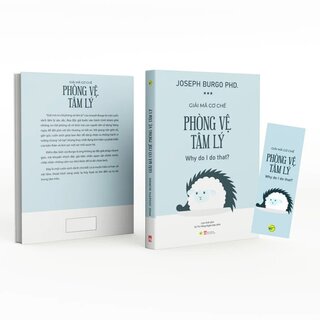 Giải Mã Cơ Chế Phòng Vệ Tâm Lý - PhD Joseph Burgo