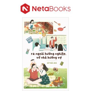 Ra Ngoài Hướng Nghiệp, Về Nhà Hướng Vợ - Lê Tuấn Anh