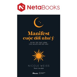Manifest Cuộc Đời Như Ý - 50 Bài Tập Thực Hành Cho Người Mới Bắt Đầu - Nicole Weiss