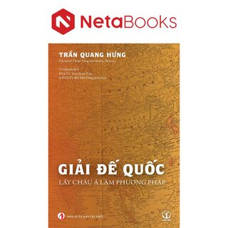 Giải Đế Quốc - Lấy Châu Á Làm Phương Pháp - Trần Quang Hưng
