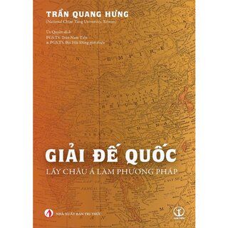 Giải Đế Quốc - Lấy Châu Á Làm Phương Pháp - Trần Quang Hưng
