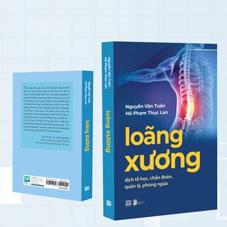 Loãng Xương - Dịch Tễ Học, Chẩn Đoán, Quản Lý, Phòng Ngừa - GS. Nguyễn Văn Tuấn, BS. Hồ Phạm Thục Lan