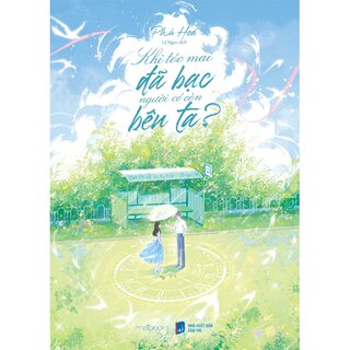 Khi Tóc Mai Đã Bạc Người Có Còn Bên Ta? - Phù Hoa