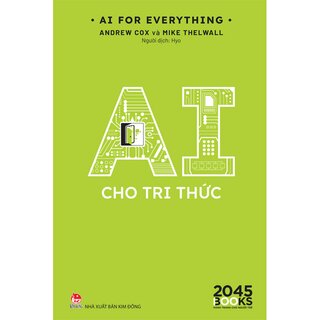 AI For Everything - AI Cho Tri Thức - Andrew Cox, Mike Thelwall