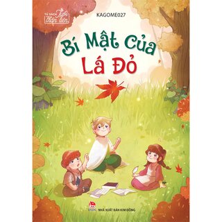 Tủ Sách Tuổi Thần Tiên - Bí Mật Của Lá Đỏ - Kagome027