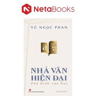 Nhà Văn Hiện Đại - Phê Bình Văn Học - Quyển Nhất - Vũ Ngọc Phan