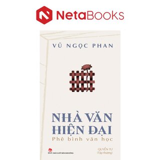 Nhà Văn Hiện Đại - Phê Bình Văn Học - Quyển Tư - Tập Thượng - Vũ Ngọc Phan