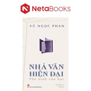 Nhà Văn Hiện Đại - Phê Bình Văn Học - Quyển Tư - Tập Hạ - Vũ Ngọc Phan
