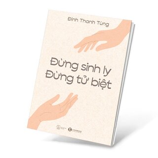 Đừng Sinh Ly, Đừng Tử Biệt - Đinh Thanh Tùng