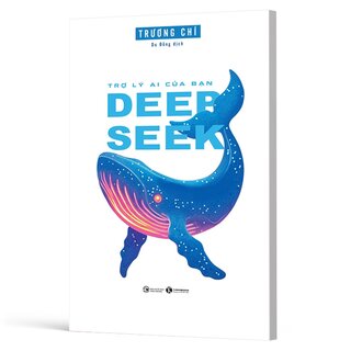 Deepseek - Trợ Lý AI Của Bạn - Trương Chí