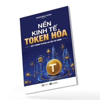 Nền Kinh Tế Token Hóa - Bức Tranh Tương Lai Của Tài Chính - Yoshitaka Kitao