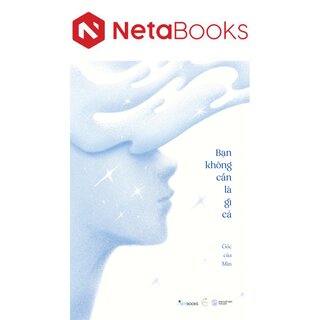 Bạn Không Cần Là Gì Cả - Góc Của Min
