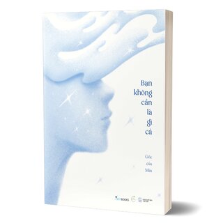 Bạn Không Cần Là Gì Cả - Góc Của Min