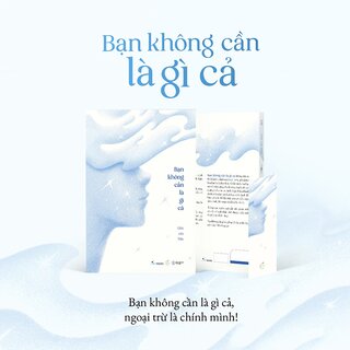 Bạn Không Cần Là Gì Cả - Góc Của Min