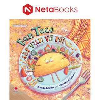 Vun Trồng Cảm Xúc - Bạn Taco Sắp Vụn Vỡ Rồi - Brenda S. Miles, Monika Filipina