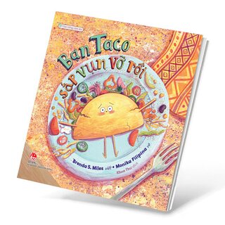 Vun Trồng Cảm Xúc - Bạn Taco Sắp Vụn Vỡ Rồi - Brenda S. Miles, Monika Filipina