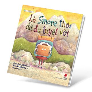 Vun Trồng Cảm Xúc - Là S’More Thôi Đã Đủ Tuyệt Vời - Brenda S. Miles, Monika Filipina