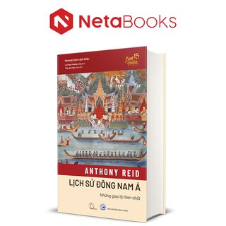 Lịch sử Đông Nam Á - Những Giao Lộ Then Chốt - Anthony Reid (Bìa Cứng)